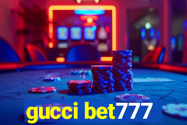 gucci bet777